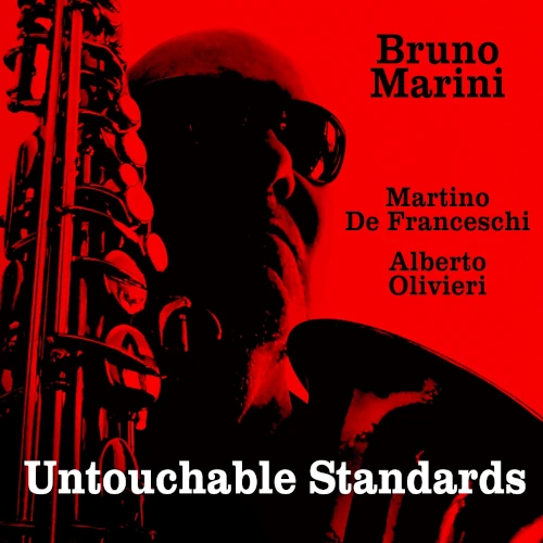 BRUNO MARINI / ブルーノ・マリーニ / UNTOUCHABLE STANDARDS