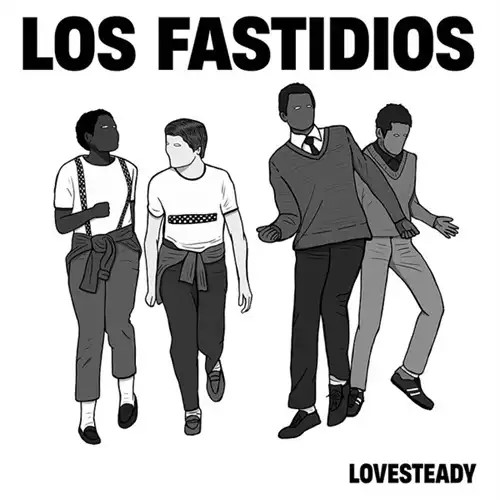 LOS FASTIDIOS / LOVESTEADY