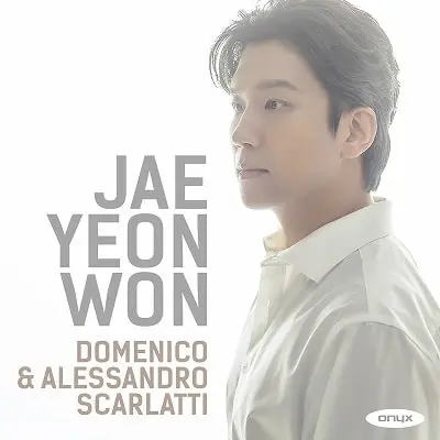 JAE-YEON WON / ウォン・ジェヨン / SCARLATTI/A.SCARLATTI:PIANO WORKS