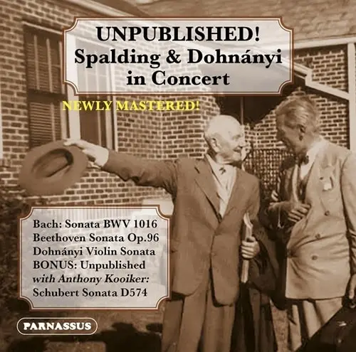 ALBERT SPALDING / アルバート・スポルディング / BACH:VIOLIN SONATA NO.3 - UNPUBLISHED SPALDING&DOHNANYI IN CONCERT / UNPUBLISHED SPALDING&DOHNANYI IN CONCERT