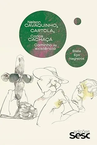 ELIETE ECA NEGREIROS / エリエッチ・エサ・ネグレイロス / NELSON CAVAQUINHO AND CARTOLA AND CARLOS CACHACA - CAMINHO DA EXISTENCIA