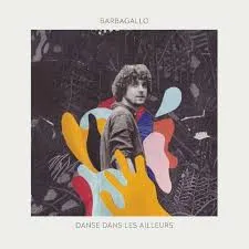 BARBAGALLO / バルバガッロ / DANSE DANS LES AILLEURS