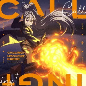 KAEDE HIGUCHI / 樋口楓 / CALLING† / CALLING