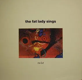 FAT LADY SINGS / ファット・レディ・シングス / TWIST