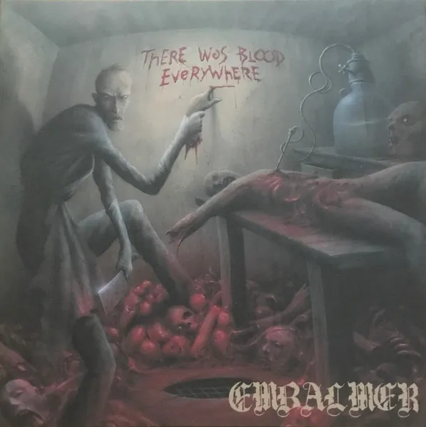 EMBALMER / THERE WAS BLOOD EVERYWHERE