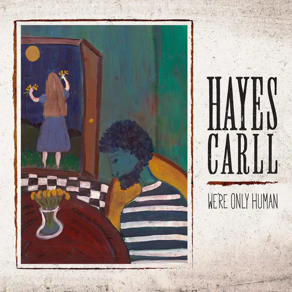 HAYES CARLL / WE'RE ONLY HUMAN (LP)
