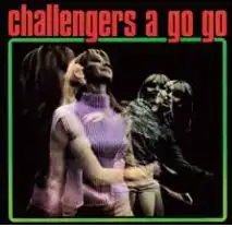 CHALLENGERS / チャレンジャーズ / ア･ゴー･ゴー（ボーナス･トラック入り）