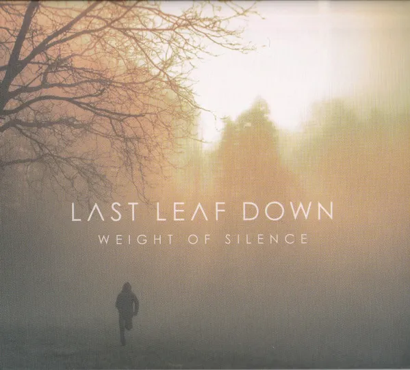 LAST LEAF DOWN / WEIGHT OF SILENCE