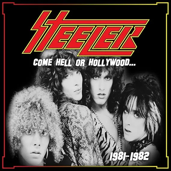 STEELER / COME HELL OR HOLLYWOOD... 1981-1982