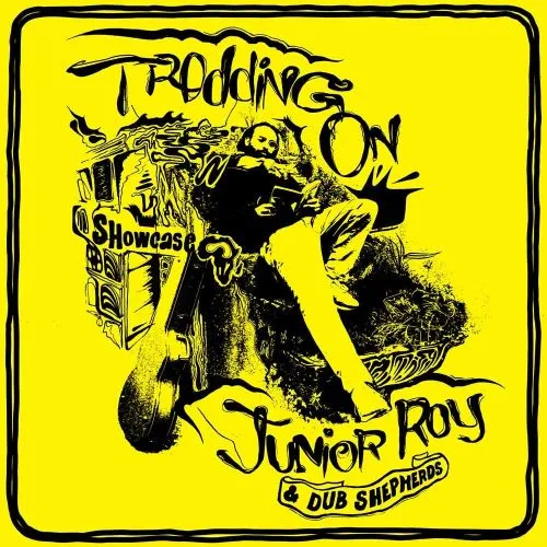 JUNIOR ROY MEETS DUB SHEPHERDS / TRODDING ON
