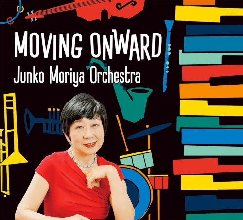 JUNKO MORIYA / 守屋純子 / Moving Onward