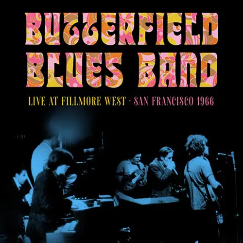 PAUL BUTTERFIELD BLUES BAND / ポール・バターフィールド・ブルース・バンド / フィルモア･ウェスト、サン･フランシスコ、1966
