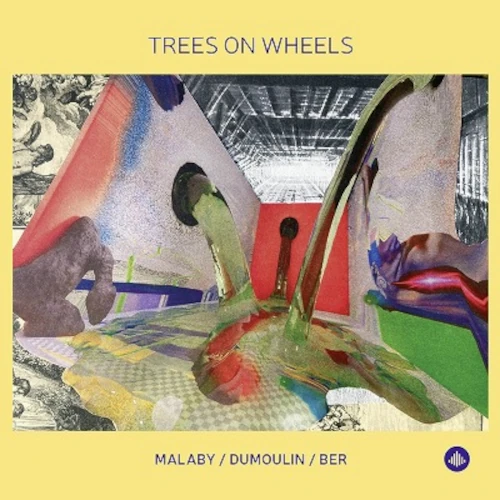 MALABY, DUMOULIN, BER / TREES ON WHEELS