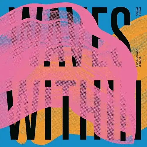 LUCA FERRAND / SELVA / WAVES WITHIN EP (12")