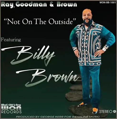 RAY, GOODMAN & BROWN / レイ,グッドマン&ブラウン / NOT ON THE OUTSIDE / LOOK OVER YOUR SHOULDER FEAT.BILLY BROWN