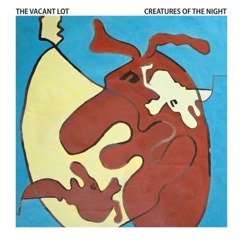 VACANT LOT (AUSTRALIA) / ヴェイカント・ロット / CREATURES OF THE NIGHT (7")