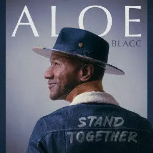 ALOE BLACC / アロー・ブラック / STAND TOGETHER