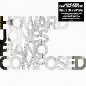 HOWARD JONES / ハワード・ジョーンズ / ピアノ・コンポーズド・スピリオ・CD・エディション / PIANO COMPOSED SPIRIO CD EDITION