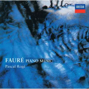 PASCAL ROGE / パスカル・ロジェ / フォーレ:ピアノ作品集