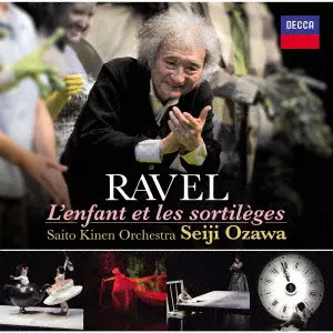 SEIJI OZAWA / 小澤征爾 / ラヴェル:歌劇≪こどもと魔法≫