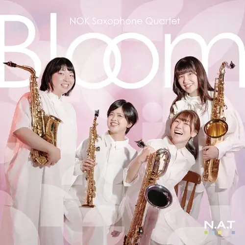 NOK SAXOPHONE QUARTET / ノックサクソフォンカルテット / ブルーム / BLOOM