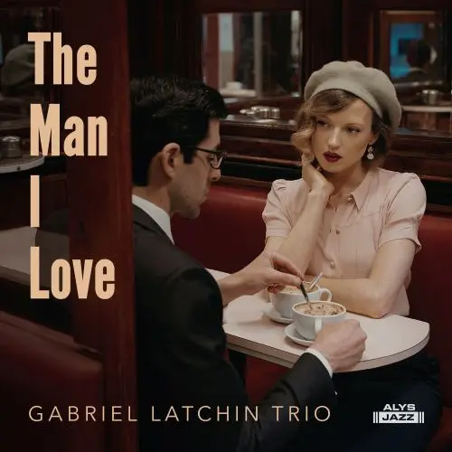 GABRIEL LATCHIN / ガブリエル・ラッチン / MAN I LOVE (LP)
