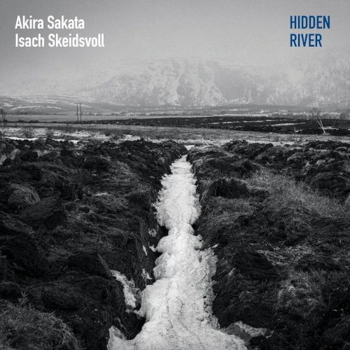 ISACH SKEIDSVOLL & AKIRA SAKATA / HIDDEN RIVER