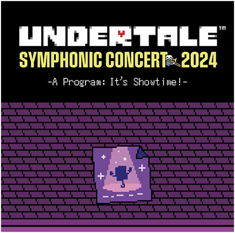 (ゲームミュージック) / UNDERTALE SYMPHONIC CONCERT 2024 - LIVE - A PROGRAM「IT’S SHOWTIME!」