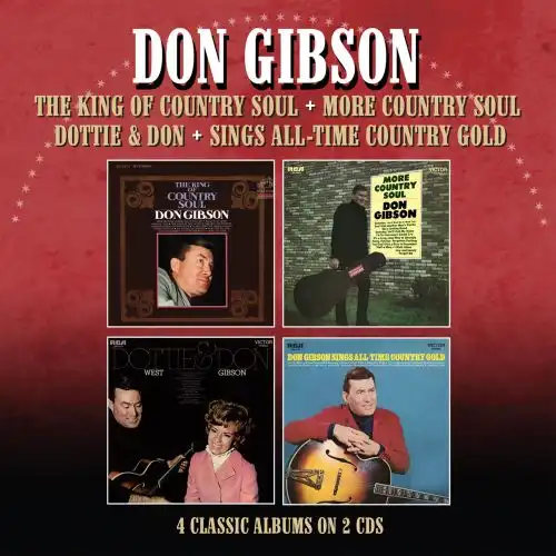 DON GIBSON / ドン・ギブソン / THE KING OF COUNTRY SOUL + MORE COUNTRY SOUL + DOTTIE & DON + SINGS ALL-TIME COUNTRY GOLD (2CD)