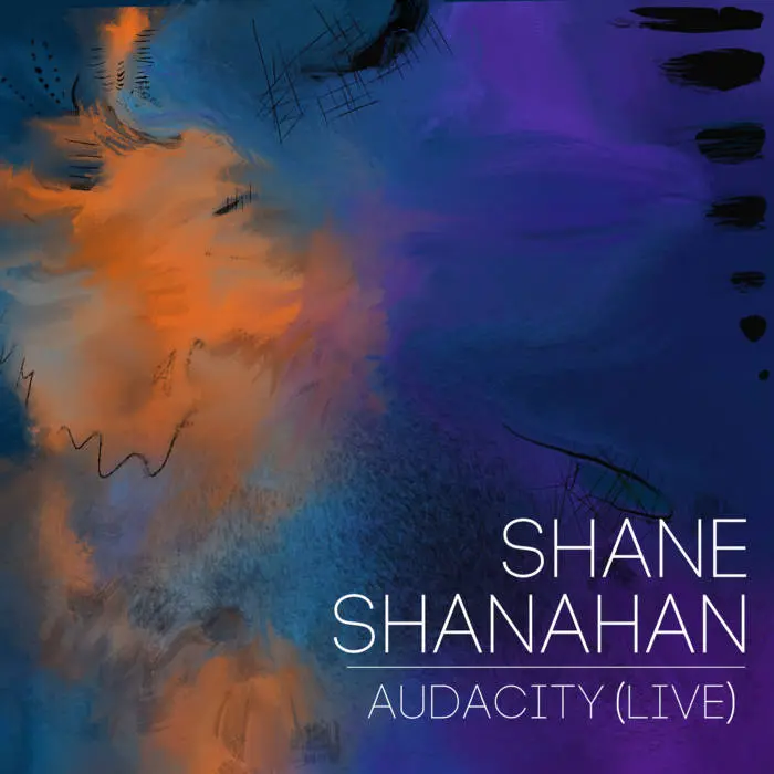SHANE SHANAHAN / シェーン・シャナハン / AUDACITY (LIVE)