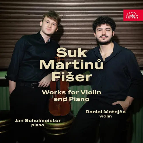 DANIEL MATEJCA / ダニエル・マテイチャ / SUK/MARTINU/FISER:WORKS FOR VIOLIN AND PIANO
