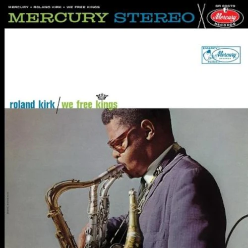 ROLAND KIRK(RAHSAAN ROLAND KIRK) / ローランド・カーク / WE FREE KINGS (Acoustic Sounds Series)