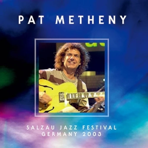 PAT METHENY / パット・メセニー / ライヴ･アット･ジャズ･バルティカ･フェスティヴァル 2003