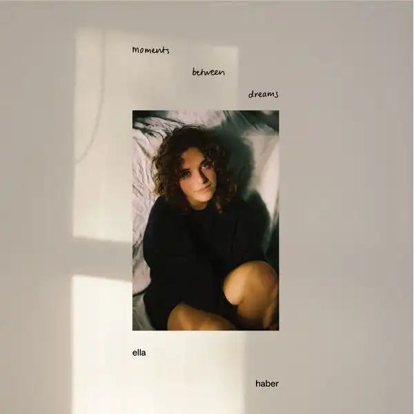 ELLA HABER / MOMENTS BETWEEN DREAMS [EP]