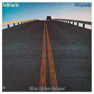 BILL EVANS / ビル・エヴァンス / I WILL SAY GOODBYE / アイ・ウィル・セイ・グッドバイ +2
