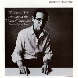 BILL EVANS / ビル・エヴァンス / SUNDAY AT THE VILLAGE VANGUARD / サンデイ・アット・ザ・ヴィレッジ・ヴァンガード +5