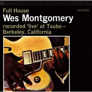 WES MONTGOMERY / ウェス・モンゴメリー / フル・ハウス +3 / FULL HOUSE