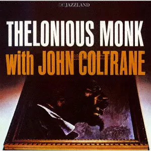 THELONIOUS MONK / セロニアス・モンク / セロニアス・モンク・ウィズ・ジョン・コルトレーン / THELONIOUS MONK WITH JOHN COLTRANE