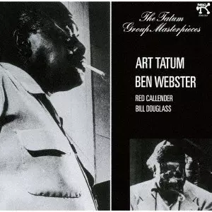 ART TATUM / アート・テイタム / THE TATUM GROUP MASTERPIECES / アート・テイタム~ベン・ウェブスター・カルテット +3