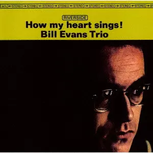 BILL EVANS / ビル・エヴァンス / HOW MY HEART SINGS! / ハウ・マイ・ハート・シングス +1