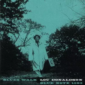 LOU DONALDSON / ルー・ドナルドソン / ブルース・ウォーク / BLUES WALK