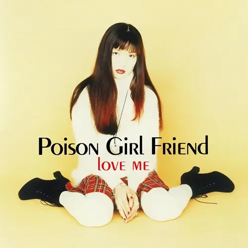POiSON GiRL FRiEND / LOVE ME