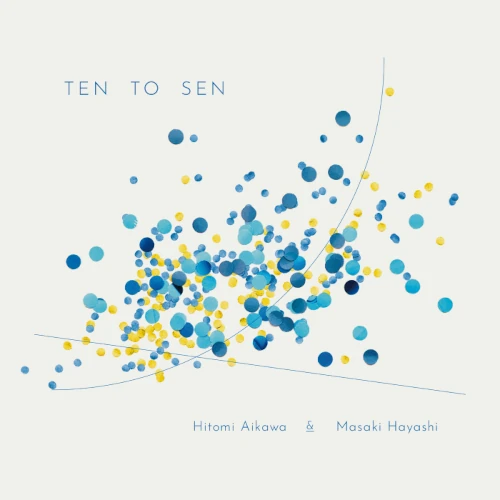 HITOM AIKAWA & MASAKI HAYASHI / 相川瞳&林正樹 / TEN TO SEN