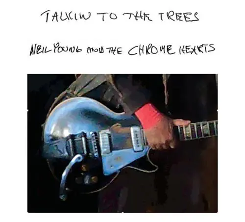 NEIL YOUNG & THE CHROME HEARTS / ニール・ヤング＆クロム・ハーツ / TALKIN' TO THE TREES (CD)