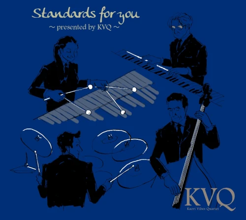 KVQ(カオリ・ヴァイブス・カルテット) / Standards for you presented by KVQ