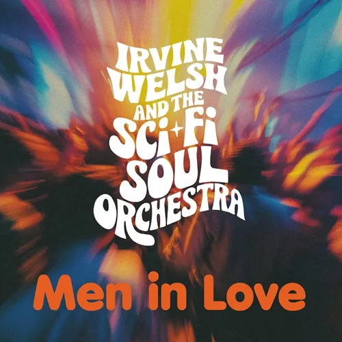 IRVINE WELSH / MEN IN LOVE