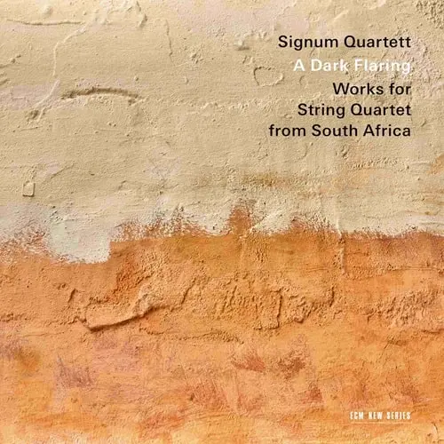SIGNUM QUARTETT / シグナム四重奏団 / A DARK FLARING STRING QUARTETS FROM SOUTH AFRICA / A DARK FLARING