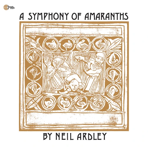 NEIL ARDLEY / ニール・アードレイ / A SYMPHONY OF AMARANTHS (CLEAR VINYL) / SYMPHONY OF AMARANTHS (CLEAR VINYL)