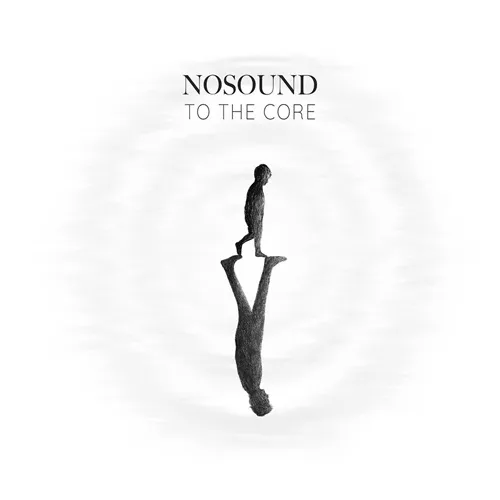 NOSOUND / ノーサウンド / TO THE CORE