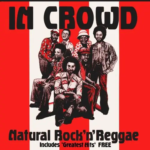 IN CROWD / イン・クラウド / NATURAL ROCK N REGGAE